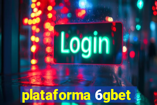 plataforma 6gbet